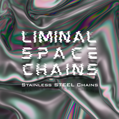 Liminal Space Chains